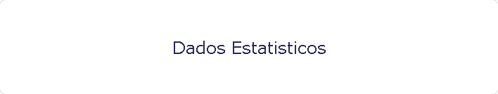 Dados Estatisticos